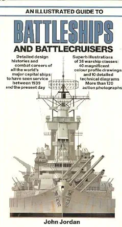 illustrated guide to battleships and battlecruisers 1st edition john jordan 0668064048, 978-0668064040