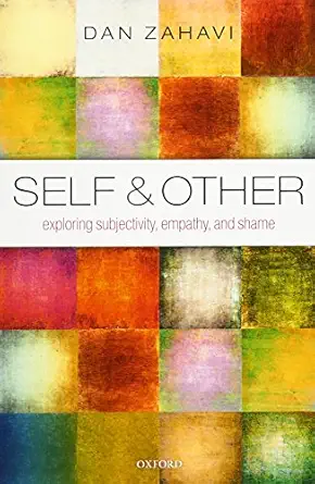 self and other exploring subjectivity empathy and shame 1st edition dan zahavi 0198776675, 978-0198776673