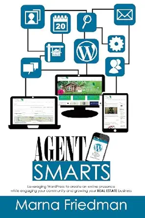 agent smarts real estate websites made with wordpress 1st edition marna friedman 0984016929, 978-0984016921
