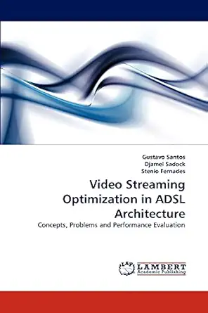video streaming optimization in adsl architecture concepts problems and performance evaluation 1st edition