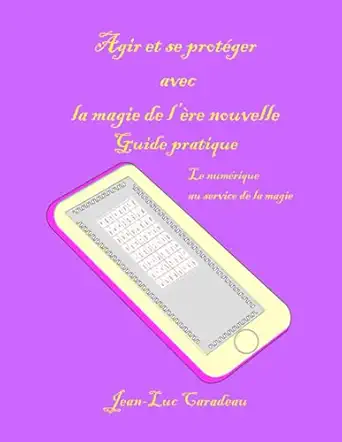 agir et se protager avec la magie de la a re nouvelle guide pratique 1st edition jean luc caradeau