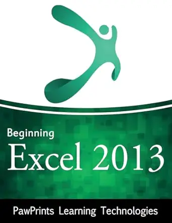 beginning excel 2013 1st edition pawprints learning technologies 1508561818, 978-1508561811