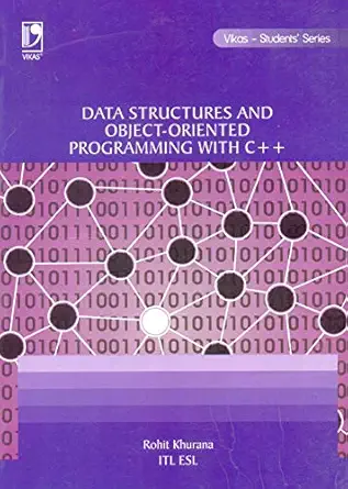 data structures and object oriented programming with c++ anna 1st edition rohit khurana 8125939393,