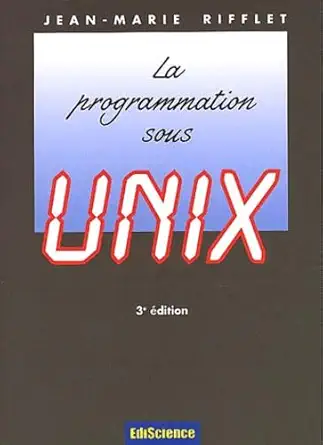 la programmation sous unix 1st edition jacques rifflet 210006648x, 978-2100066483
