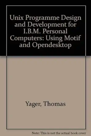 unix program development for ibm pcs including osf/motif 1st edition thomas yager 0201577275, 978-0201577273