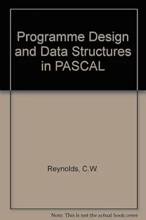program design and data structures in pascal 1st edition charles w reynolds 0534062946, 978-0534062941
