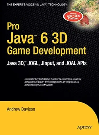 pro java 6 3d game development java 3d jogl jinput and joal apis 1st edition andrew davison 1590598172,