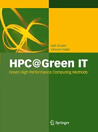 hpc green it green high performance computing methods 1st edition ralf gruber ,vincent keller ,erich