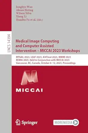 medical image computing and computer assisted intervention a miccai 2023 workshops 1st edition jonghye woo
