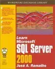 learn microsoft sql server 2000 1st edition jose a ramalho 1556227639, 978-1556227639