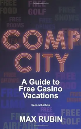 comp city a guide to free casino vacations 1st edition max rubin 0929712366, 978-0929712369