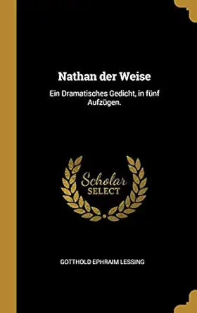 nathan der weise ein dramatisches gedicht in fa 1/4nf aufza 1/4gen 1st edition gotthold ephraim lessing