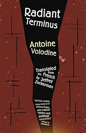 radiant terminus 1st edition antoine volodine ,jeffrey zuckerman 1940953529, 978-1940953526