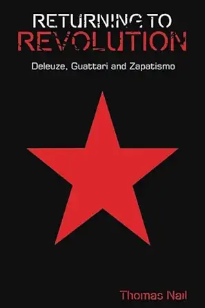 returning to revolution deleuze guattari and zapatismo 1st edition thomas nail 0748699791, 978-0748699797