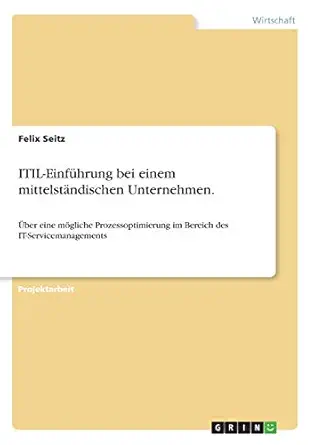 itil einfa 1/4hrung bei einem mittelsta ndischen unternehmen a ber eine ma gliche prozessoptimierung im
