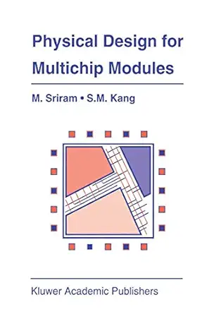 physical design for multichip modules 1st edition mysore sriram ,sung mo kang 079239450x, 978-0792394501