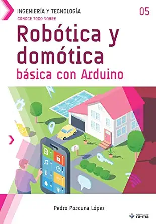 conoce todo sobre roba tica y doma tica ba sica con arduino 1st edition pedro porcuna la pez 1681657406,