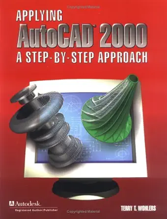 applying autocad 2000 a step by step approach 1st edition mcgraw hill ,terry wohlers 0026685892,