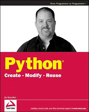 python create modify reuse 1st edition jim knowlton 0470259329, 978-0470259320