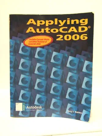 applying autocad 2006 1st edition terry wohlers ,mcgraw hill education 0078738377, 978-0078738371