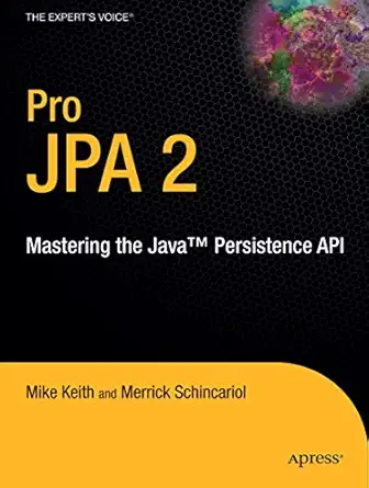 pro jpa 2 mastering the javaa persistence api 1st edition mike keith ,merrick schincariol 1430219564,