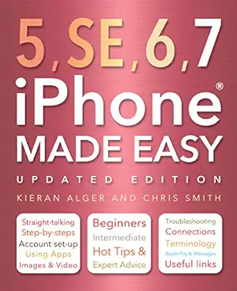 iphone 5 se 6 and 7 made easy 1st edition chris smith ,kieran alger 1786641895, 978-1786641892