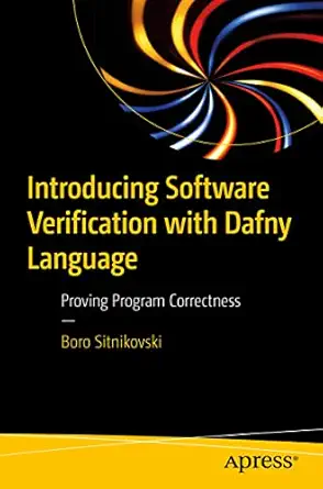 introducing software verification with dafny language proving program correctness 1st edition boro