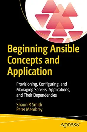 beginning ansible concepts and application provisioning configuring and managing servers applications and