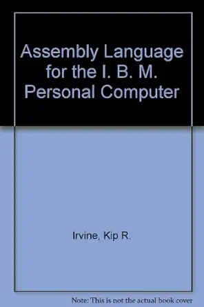 assembly language for the i b m personal computer 1st edition kip r irvine 0029461960, 978-0029461969