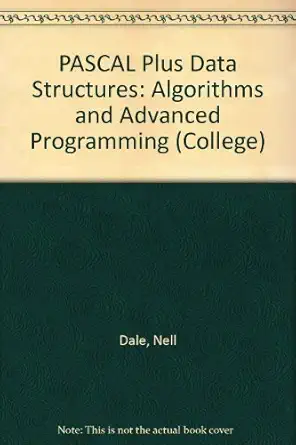 pascal plus data structures algorithms and advanced programming 1st edition nell b dale ,susan c lilly