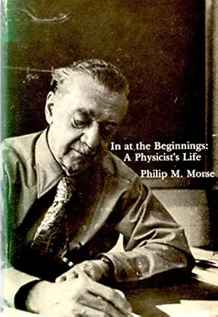 in at the beginnings a physicists life 1st edition philip mccord morse 0262131242, 978-0262131247