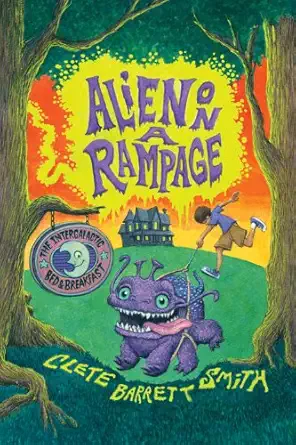 alien on a rampage 1st edition clete smith 1423155254, 978-1423155256