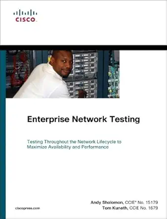 enterprise network testing 1st edition andy sholomon ,tom kunath 1587141272, 978-1587141270