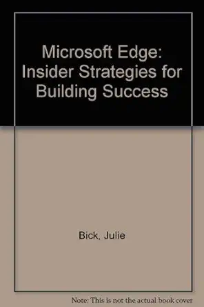 microsoft edge insider strategies for building success 1st edition julie bick 0756760712, 978-0756760717