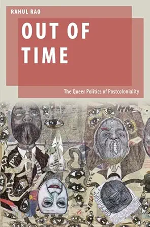 out of time the queer politics of postcoloniality 1st edition rahul rao 0190865520, 978-0190865528