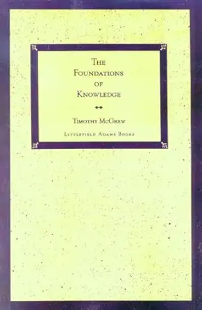 the foundations of knowledge 1st edition timothy mcgrew 0822630435, 978-0822630432