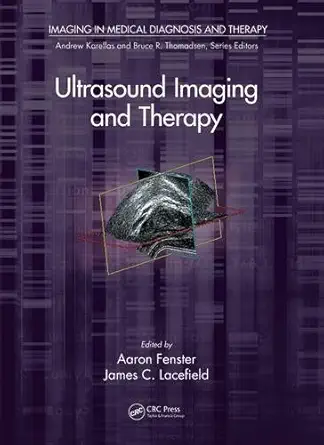 ultrasound imaging and therapy 1st edition aaron fenster ,james c lacefield 1439866287,
