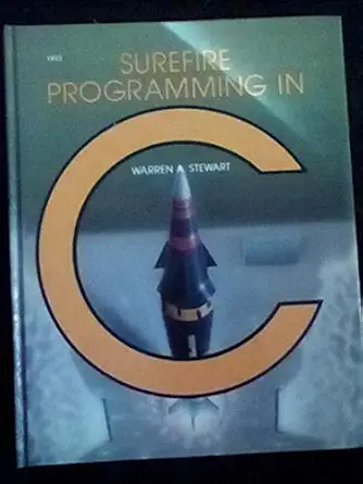 surefire programming in c a hands on introduction to using c on cp/m ms dos and unix based microcomputers 1st