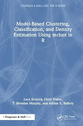 model based clustering classification and density estimation using mclust in r 1st edition luca scrucca