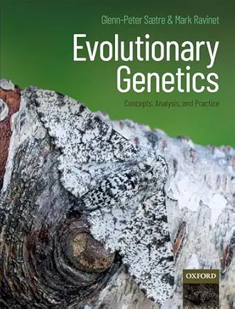 evolutionary genetics concepts analysis and practice 1st edition glenn peter saetre ,mark ravinet 0198830920,