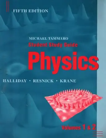 student study guide to accompany physics 5e 1st edition david halliday ,robert resnick ,kenneth s krane