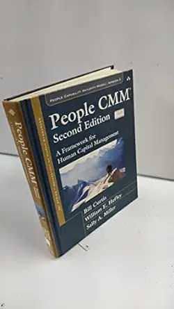 people cmm a framework for human capital management 1st edition bill curtis ,william e hefley ,sally a miller