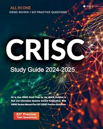 crisc study guide 2024 2025 all in one crisc exam prep for the isaca certified in risk and information