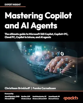 mastering copilot and ai agents the ultimate guide to microsoft 365 copilot copilot+ pc cloud pc copilot in