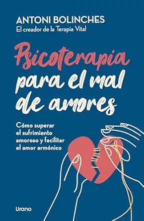 psicoterapia para el mal de amores ca mo superar el sufrimiento amoroso y facilitar el amor arma nico 1st