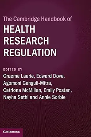 the cambridge handbook of health research regulation 1st edition graeme laurie ,edward dove ,agomoni ganguli