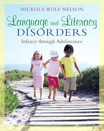 language and literacy disorders infancy through adolescence 1st edition nickola nelson 0205501788,