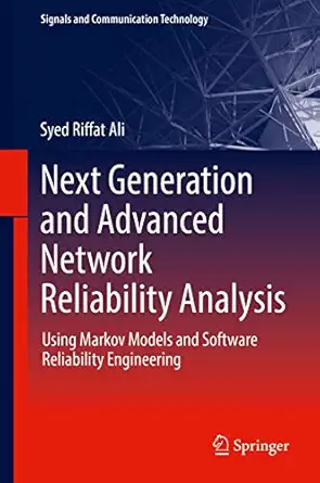 next generation and advanced network reliability analysis using markov models and software reliability