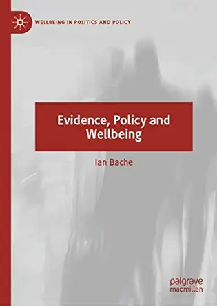 evidence policy and wellbeing 1st edition ian bache 3030213757, 978-3030213756