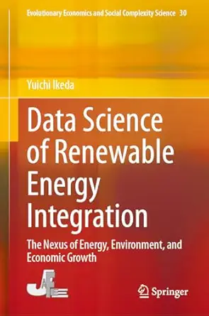 data science of renewable energy integration the nexus of energy environment and economic growth 1st edition